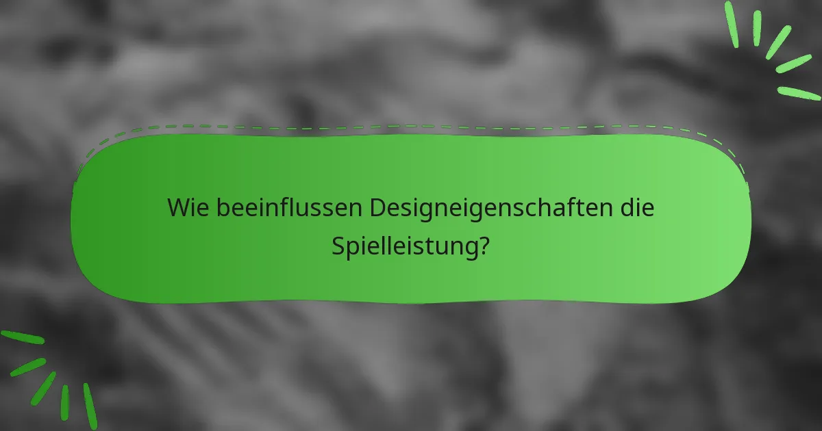 Wie beeinflussen Designeigenschaften die Spielleistung?